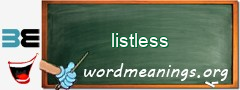 WordMeaning blackboard for listless